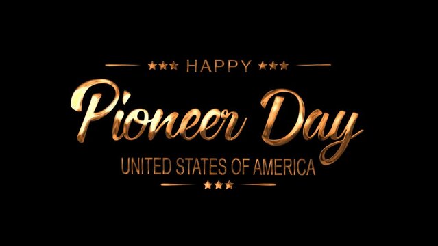 Happy Pioneer Day Animation in Gold Color. Great for Pioneer Day Celebrations, lettering with alpha or transparent background, for banner, social media feed wallpaper stories