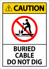 Caution Sign Buried Cable, Do Not Dig On White Background