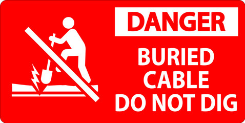 Danger Sign Buried Cable, Do Not Dig On White Background