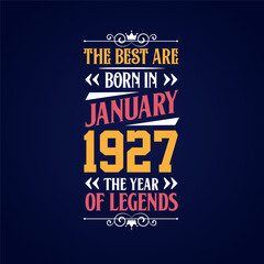 Best are born in January 1927. Born in January 1927 the legend Birthday