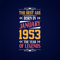 Best are born in January 1953. Born in January 1953 the legend Birthday