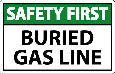 Safety First Sign Buried Gas Line On White Background