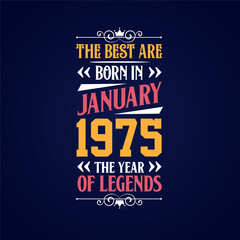 Best are born in January 1975. Born in January 1975 the legend Birthday
