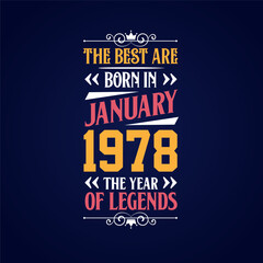 Best are born in January 1978. Born in January 1978 the legend Birthday