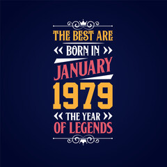 Fototapeta premium Best are born in January 1979. Born in January 1979 the legend Birthday