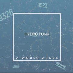 Hydro punk, a world above text and white frame over networks and numbers on blue