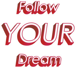 Follow Your Dream
