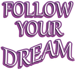 Follow Your Dream