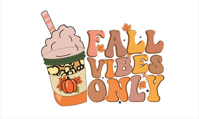 Fall Vibes Only Retro Svg T-Shirt Design