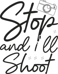 Stop And I'll Shoot SVG Design
