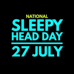 National sleepy head day 27 July international 