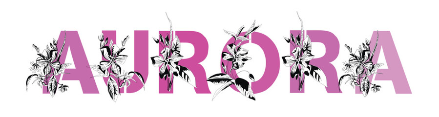 Woman's name Aurora. Font composition named AURORA. Decorative floral font. Typography in the style of art nouveau, modern, vintage.