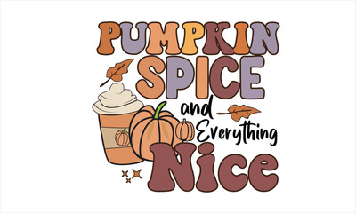 Pumpkin Spice and Everything Nice Design