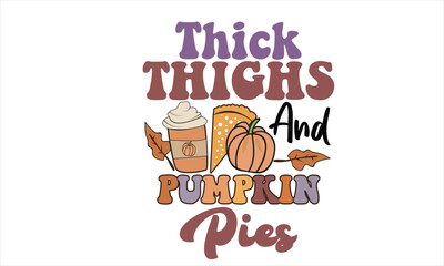Thick Thighs and Pumpkin Pies Design

