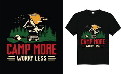 Camp More Worry Less,Camp Lover t Shirt, Camping Trip T Shirt, Camping Family T Shirt,Camper T Shirt Design,Adventure TShirt,Camping RV T-shirt Design