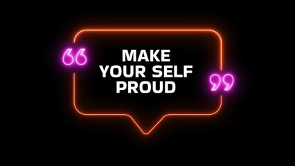 Make yoursefl proud text animation with neon style on alpha channel background. Motivational Inspirational success quotes video with animated text. - Powered by Adobe