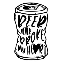 Beer never broke my heart, funny, drink, alcohol, png, design