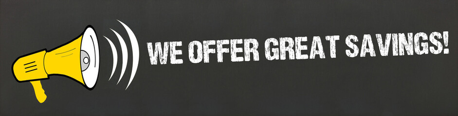 We offer great savings!