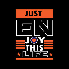 Just enjoy this life tshirt design