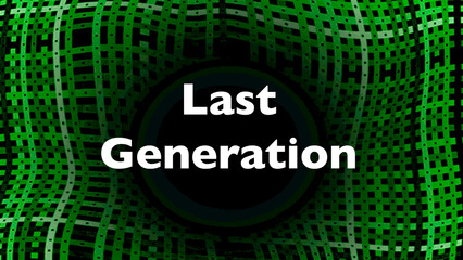 The last generation concept written on abstract background. Climate protection movement.