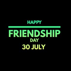 Happy friendship day 30 July national international 