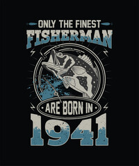 Only the finest fisherman are born in 1941 design