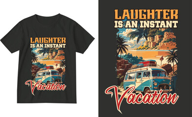 Laughing is an instant vacation . Exotic retro vintage style summer holiday travel clothing t shirt vector graphics design illustration.slogan tees.tropical hawaii surfing palms palm tree surfer sport