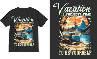 Vacation is the best time to be yourself . Exotic retro vintage style summer holiday travel clothing t shirt vector graphics design illustration.slogan tees.tropical hawaii surfing palms palm tree