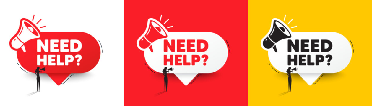 Need help tag. Speech bubble with megaphone and woman silhouette. Support service sign. Faq information symbol. Need help chat speech message. Woman with megaphone. Vector