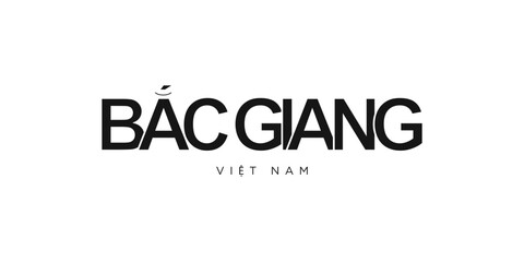Bac Giang in the Vietnam emblem. The design features a geometric style, vector illustration with bold typography in a modern font. The graphic slogan lettering.