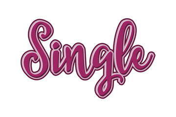 Single. Handwritten lettering. Vector illustration.