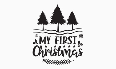 My first Christmas svg, Funny Christmas svg t-shirt design Bundle, Christmas svg , Merry Christmas , Winter, Xmas, Holiday and Santa svg, Commercial Use, Cut Files Cricut, Silhouette, eps, dxf, png