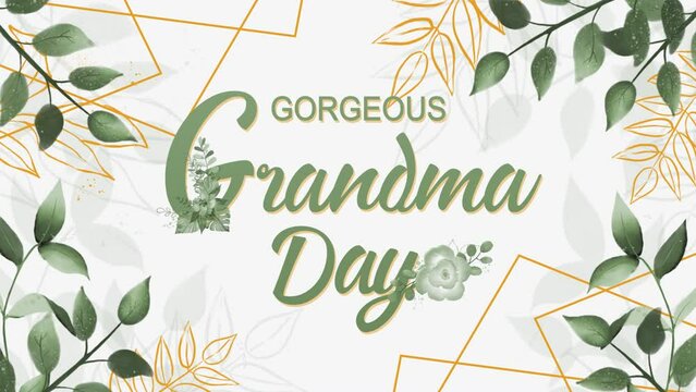 National Gorgeous Grandma Day Animation with Leaf and Flower Ornaments. Great for Grandparents Day Celebrations, lettering text for banner, social media feed wallpaper stories