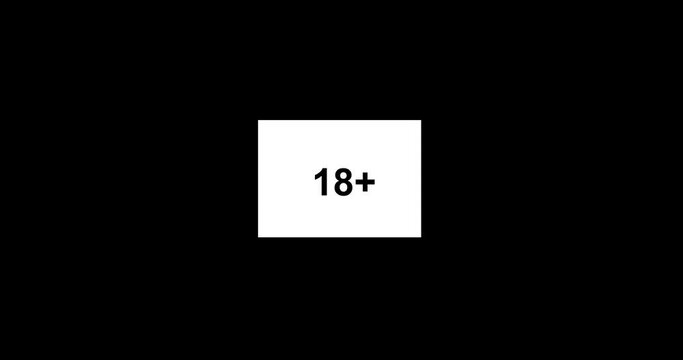 Age limit eighteen plus sign on black background, flat 4K animation.