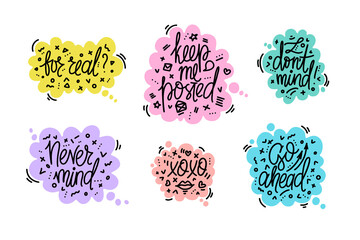 Hand drawn typography poster set. Never mind, xoxo, I dont mind, keep me posted, for real, go ahead phrases in speech bubbes. Design for greeting cards, posters, prints, home decorations.
