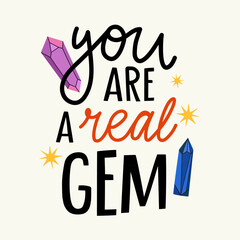 You are a real gem. Vector lettering abstract print design, greeting card template, wall typography poster - 624398041