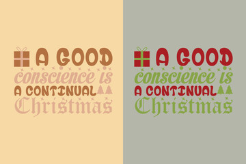 Obraz premium A Good Conscience Is A Continual Christmas, All I Want For Christmas Retro EPS JPG PNG, Christmas Gnomes Shirt, Santa Gnomes Shirt, Christmas Day Gift Merry Christmas Santa Tshirt, Merry Christmas,