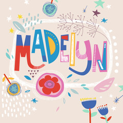 Bright card with beautiful name Madelyn in flowers, petals and simple forms. Awesome female name design in bright colors. Tremendous vector background for fabulous designs