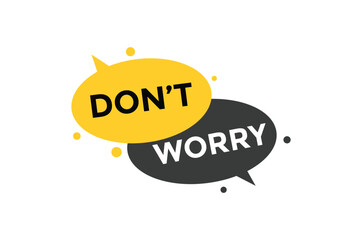 Don t worry button web banner templates. Vector Illustration 
