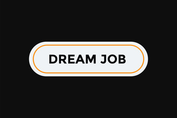 Dream job button web banner templates. Vector Illustration 