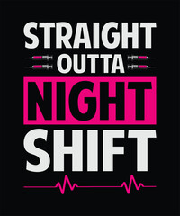 Fototapeta na wymiar Straight Outta Night Shift T-Shirt Design