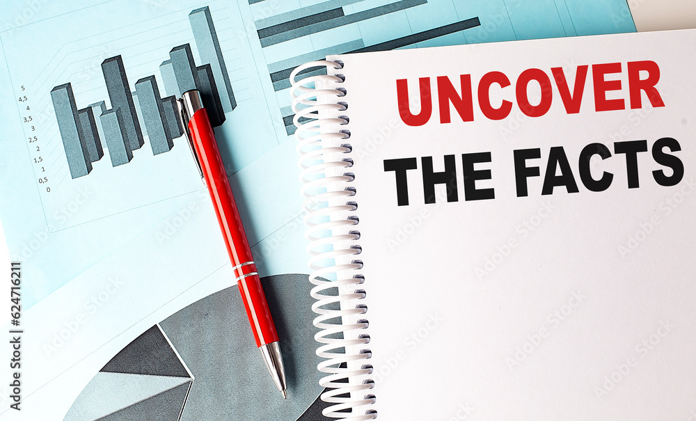 Poster uncover the facts text on a notebook with pen on a chart background