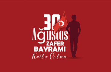 30 Agustos Zafer Bayrami Kutlu Olsun. August 30 celebration of victory and the National Day in Turkey