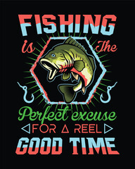  Fishing is the perfect excuse for a reel good life T-shirt Design