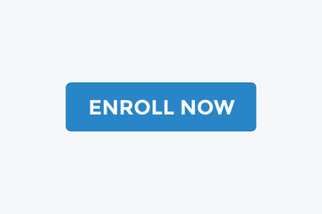 Enroll now button web banner templates. Vector Illustration 
