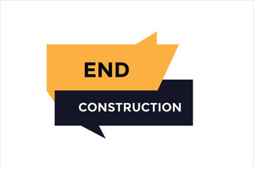 End Construction button web banner templates. Vector Illustration 
