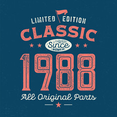 Classic Since 1988, All Original Parts - Fresh Birthday Design. Good For Poster, Wallpaper, T-Shirt, Gift. - obrazy, fototapety, plakaty