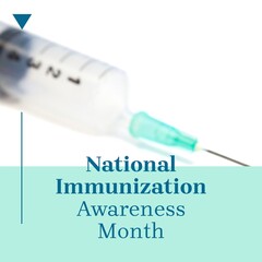 National immunization awareness month text over syringe on white background
