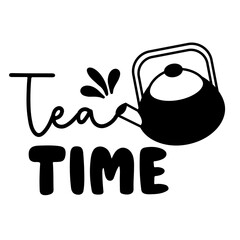 Tea Hand drawn typography poster. Conceptual handwritten phrase Home and Family T shirt hand lettered calligraphic design. Inspirational vector