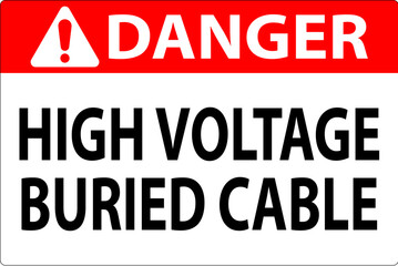 Danger Sign High Voltage Buried Cable On White Background